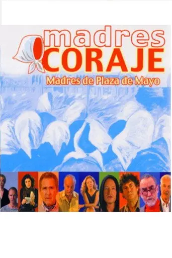 Madres Coraje. Madres de la Plaza de Mayo (2004)