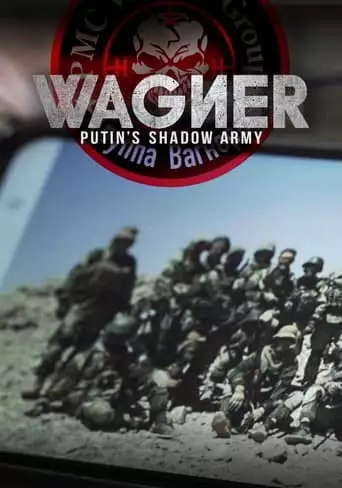 Wagner, L'armee De L'ombre De Poutine (2022)