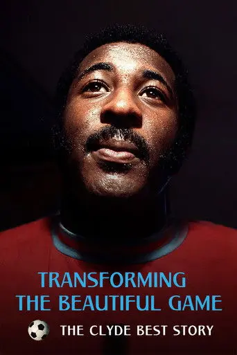 Transforming the Beautiful Game: The Clyde Best Story (2026)