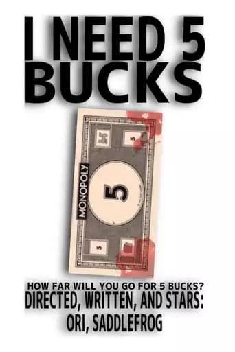 I Need 5 Bucks (2023)