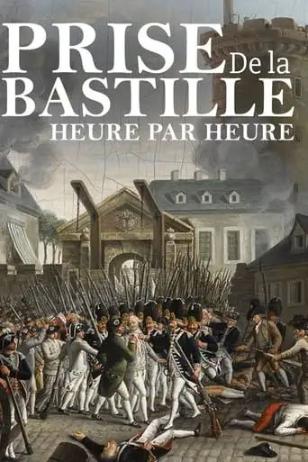 La Prise De La Bastille Heure Par Heure (2020)