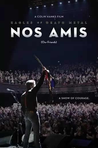 Eagles Of Death Metal: Nos Amis (Our Friends) (2017)