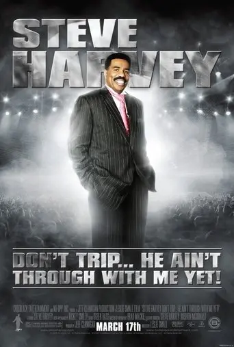 Steve Harvey: Don't Trip... He Ain't Through With Me Yet (2006)