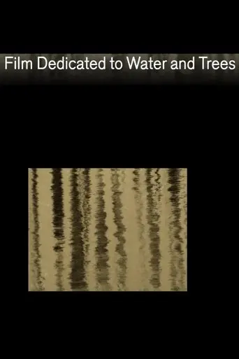 Film Dedicated To Water And Trees (2023)