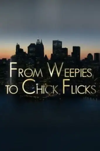 From Weepies to Chick Flicks (2010)