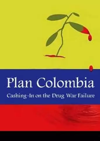 Plan Colombia: Cashing In On The Drug War Failure (2003)