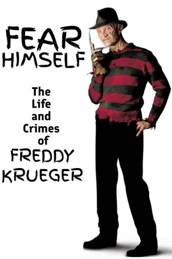 Fear Himself: The Life and Crimes of Freddy Krueger (2012)