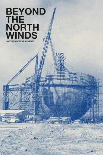 Beyond the North Winds: A Post Nuclear Reverie (2019)