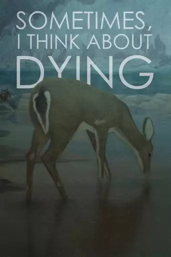 Sometimes, I Think About Dying (2019)