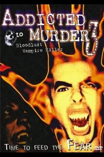 Addicted to Murder 3: Bloodlust (2000)