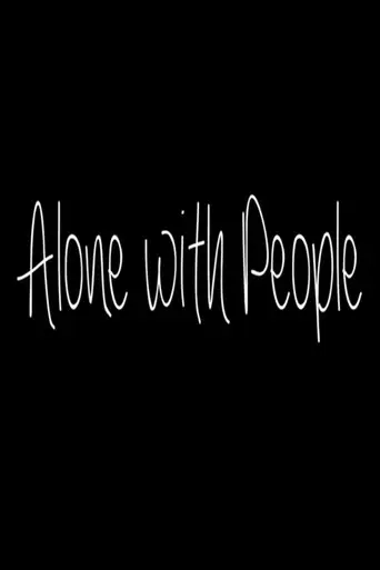 Alone with People (2014)