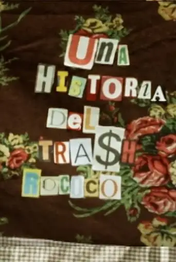 Una Historia Del Trash Rococo (2009)