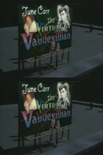 June Carr: The Virtual Vaudevillian (1997)