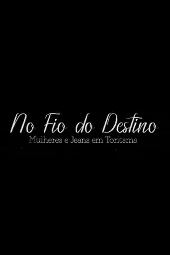 No Fio Do Destino: Mulheres E Jeans Em Toritama (2024)