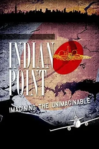 Indian Point: Imagining The Unimaginable (2004)