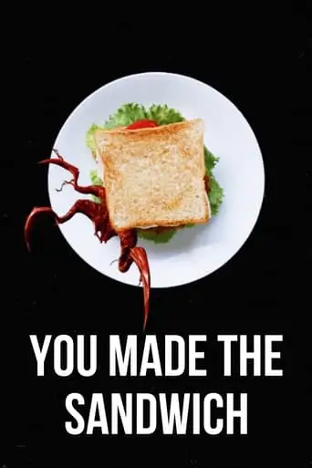 You Made The Sandwich (2024)