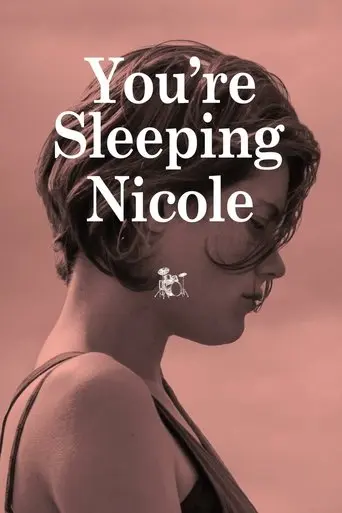 You're Sleeping, Nicole (2014)