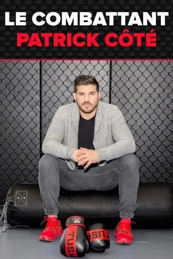Le combattant : Patrick Côté (2019)