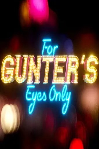 For Gunter’s Eyes Only (2022)