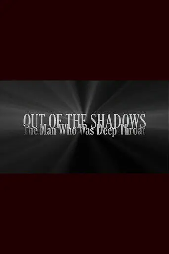 Out of the Shadows: The Man Who Was Deep Throat (2006)