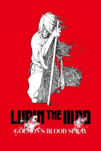 Lupin the IIIrd: Goemon's Blood Spray (2017)