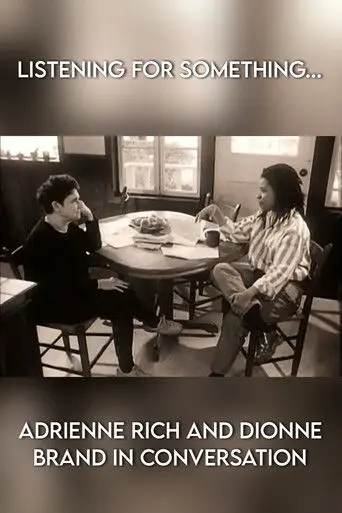 Listening for Something... Adrienne Rich and Dionne Brand in Conversation (1996)