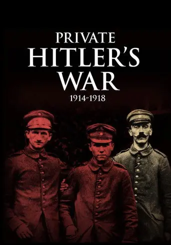 Private Hitler's War: 1914 - 1918 (2014)