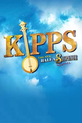 Kipps: The New Half A Sixpence Musical (2021)