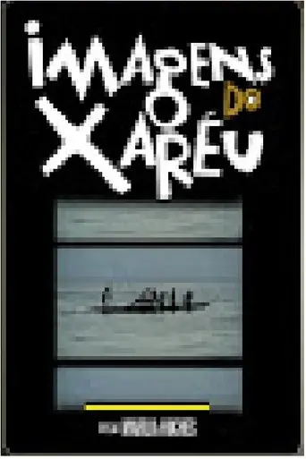 Imagens Do Xareu (2007)
