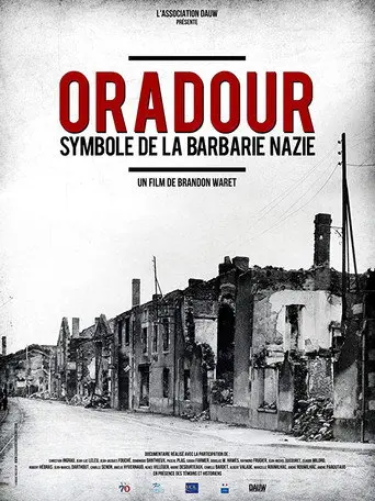 Oradour, symbole de la barbarie nazie (2015)
