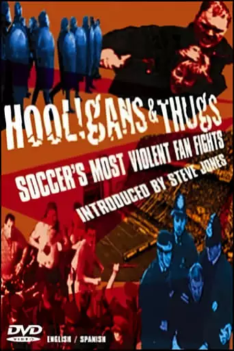 Hooligans & Thugs: Soccer's Most Violent Fan Fights (2003)
