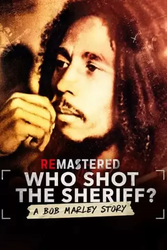 ReMastered: Who Shot The Sheriff? (2018)
