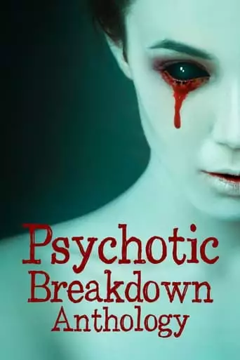 Psychotic Breakdown Anthology (2023)