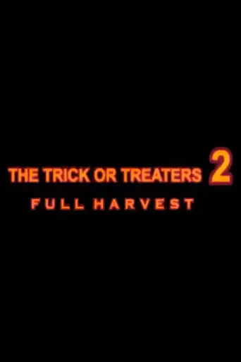 The Trick Or Treaters 2: Full Harvest (2023)