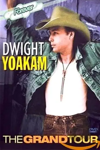 Dwight Yoakam: The Grand Tour (2008)