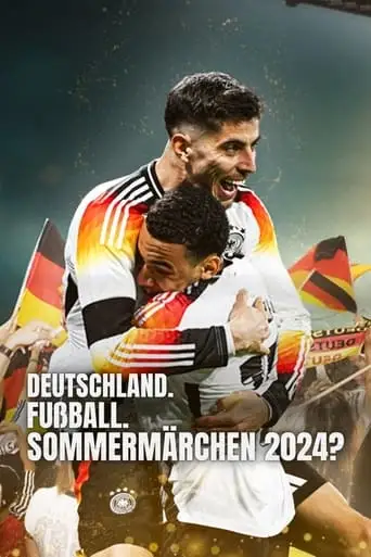 Deutschland. Fussball. Sommermarchen 2024? (2024)