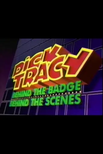 Dick Tracy: Behind The Badge, Behind The Scenes (1990)