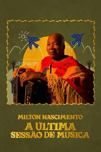 Milton Nascimento: A Última Sessão de Música (2022)