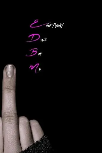 Everybody Dies But Me (2008)
