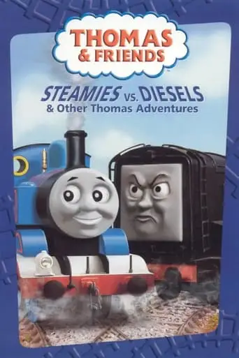 Thomas & Friends: Steamies vs. Diesels (2004)