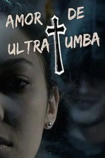 Amor de Ultratumba (2017)