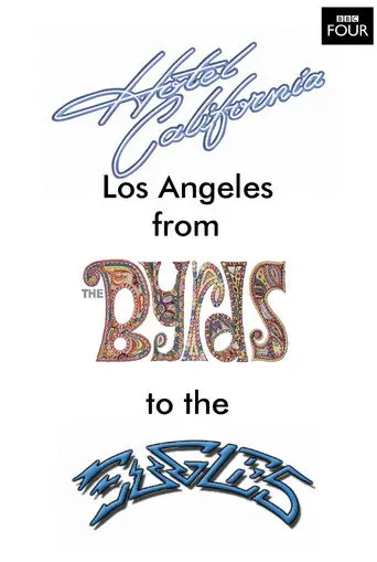 Hotel California: LA from The Byrds to The Eagles (2007)