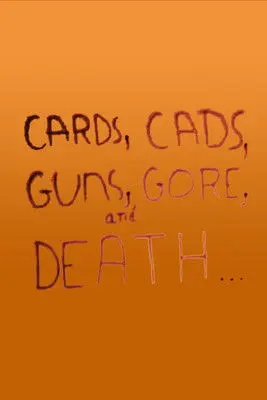 Cards, Cads, Guns, Gore, and Death... (1969)