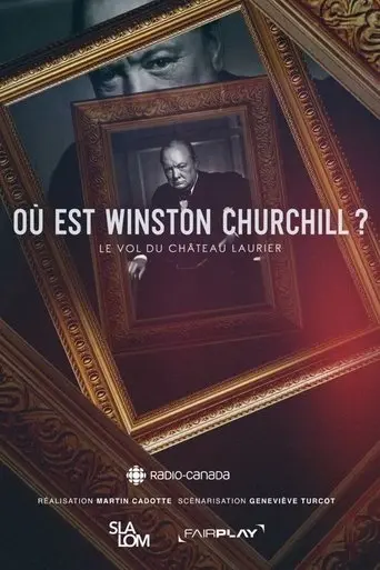 Ou Est Winston Churchill ? Le Vol Du Chateau Laurier (2023)