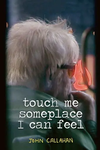 Touch Me Someplace I Can Feel (2007)