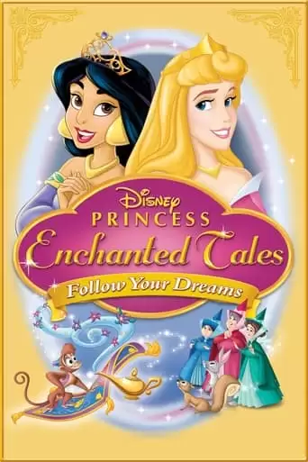 Disney Princess Enchanted Tales: Follow Your Dreams (2007)