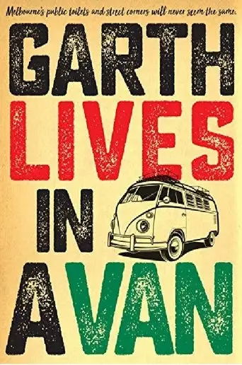 Garth Lives In A Van (2011)