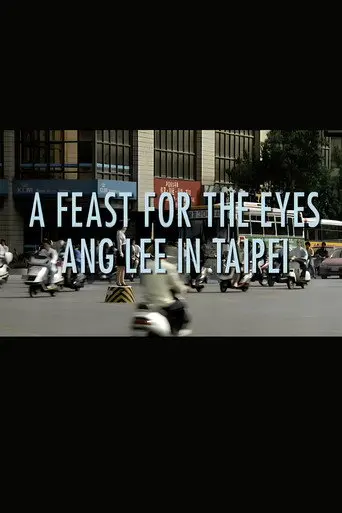 A Feast for the Eyes: Ang Lee in Taipei (2002)