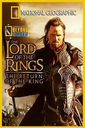 National Geographic: Beyond The Movie - The Lord Of The Rings: Return Of The King (2003)