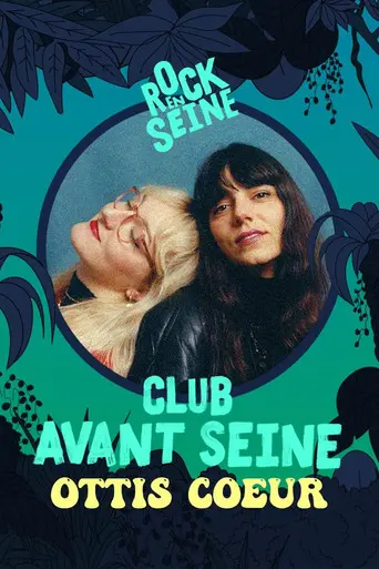 Club avant Seine : Ottis Cœur - Rock en Seine 2022 (2022)